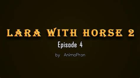 LARA WITH HORSE 2 EP 4 + ALL THE WAY THROUGH